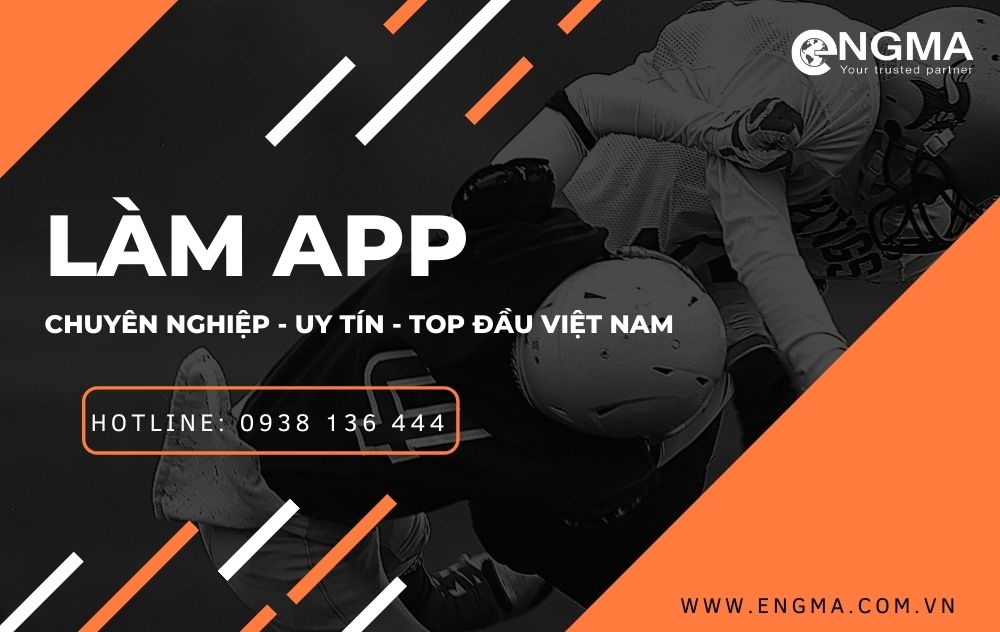 Làm App Chuyên Nghiệp, Uy Tín Top Đầu Việt Nam